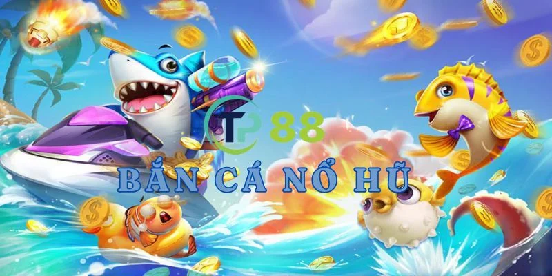 Bắn Cá Nổ Hũ - 5 Chiến Thuật Săn Giải Jackpot Nhận Tiền Thành Công