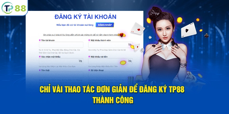 Chỉ vài thao tác đơn giản để đăng ký TP88 thành công