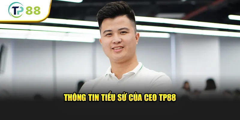 Thông tin tiểu sử của CEO TP88 trẻ tài năng - Louis Trương